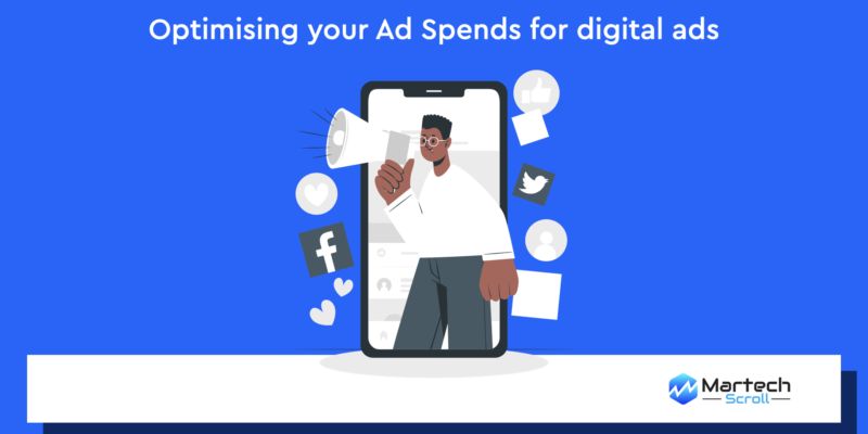 Optimising your Ad Spends for digital ads